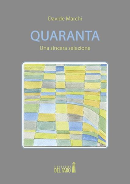 Quaranta. Una sincera selezione - Davide Marchi - ebook