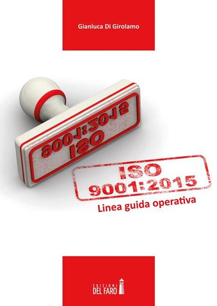 UNI EN ISO 9001:2015. Linea guida operativa - Gianluca Di Girolamo - ebook