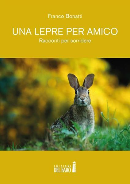 Una lepre per amico - Franco Bonatti - ebook