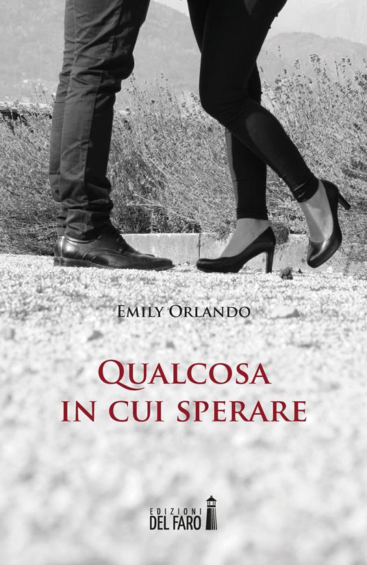 Qualcosa in cui sperare - Emily Orlando - ebook