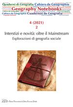 Geography notebooks (2021). Vol. 4\2: Interstizi e novità: oltre il Mainstream. Esplorazioni di geografia sociale.