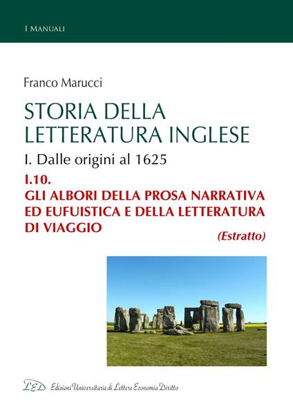 Storia della Letteratura Inglese. I.10. Gli albori della prosa narrativa ed eufuistica e della letteratura di viaggio - Franco Marucci - ebook