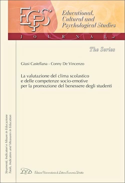La valutazione del clima scolastico e delle competenze socio-emotive per la promozione del benessere degli studenti - Giusi Castellana,Conny De Vincenzo - copertina