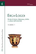 Erga-Logoi. Rivista di storia, letteratura, diritto e culture dell’antichità (2025). Vol. 13
