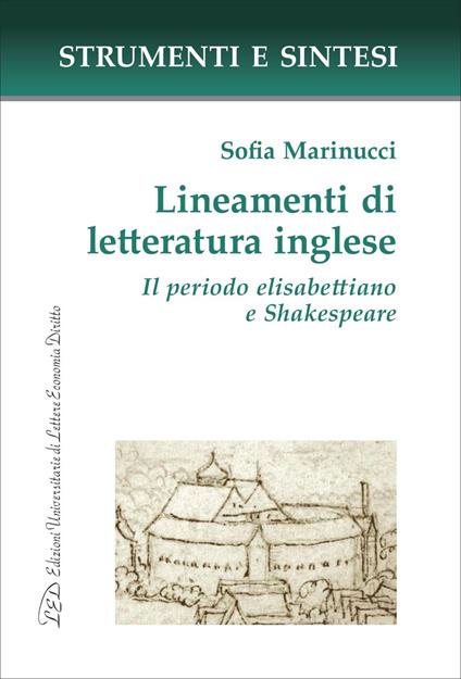 Lineamenti di letteratura inglese. Il periodo elisabettiano e Shakespeare - Sofia Marinucci - ebook