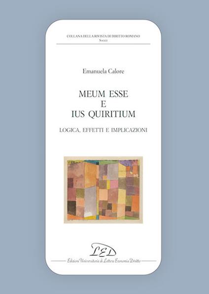 «Meum esse» e «ius Quiritium». Logica, effetti e implicazioni - Emanuela Calore - copertina