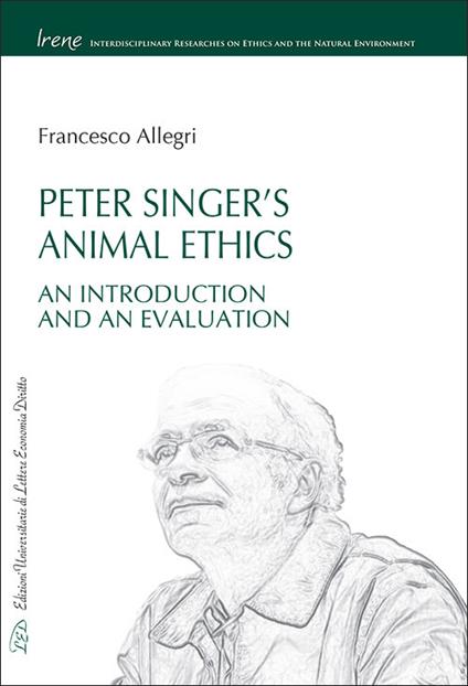 Peter Singer’s animal ethics. An introduction and an evaluation - Francesco Allegri - copertina