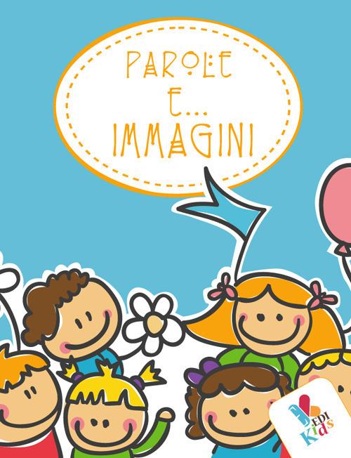 Parole e... immagini. Ediz. illustrata - copertina