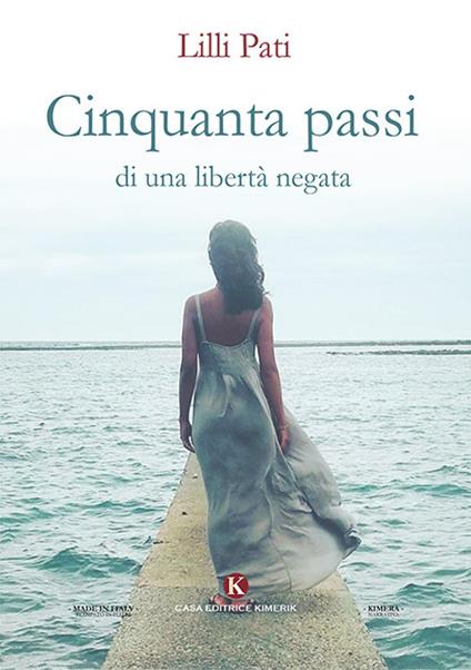 Cinquanta passi di una libertà negata - Lilli Pati - copertina
