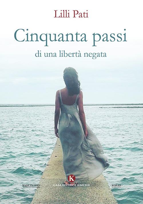 Cinquanta passi di una libertà negata - Lilli Pati - copertina