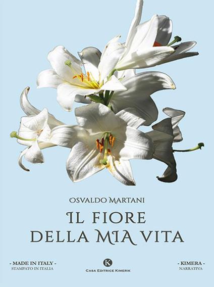 Il fiore della mia vita - Osvaldo Martani - ebook
