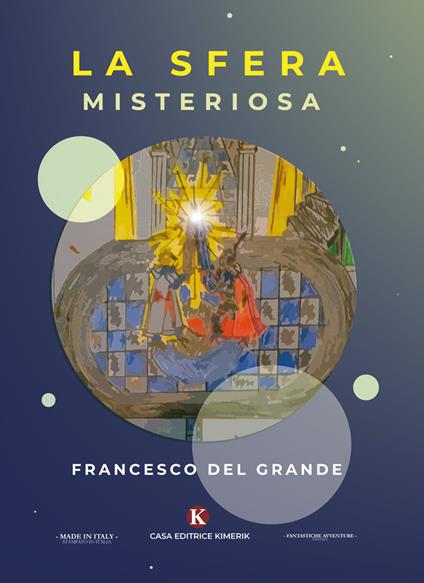 La sfera misteriosa. Il segreto di Ultima - Francesco Del Grande - copertina