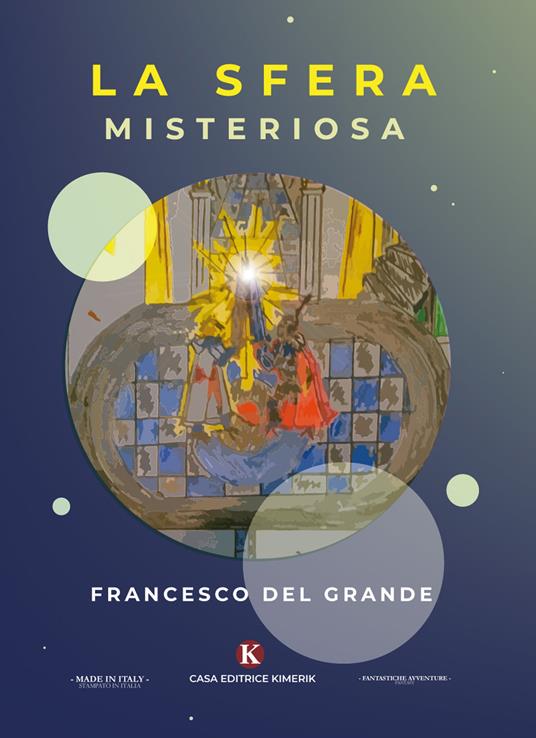 La sfera misteriosa. Il segreto di Ultima - Francesco Del Grande - copertina