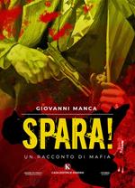 Spara! Un racconto di mafia