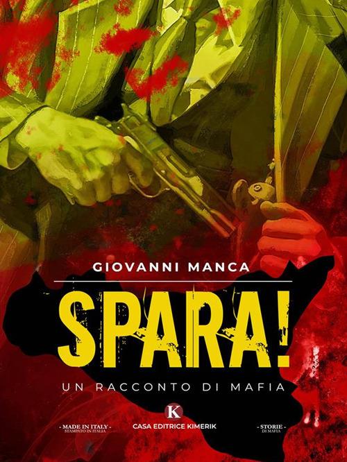 Spara! Un racconto di mafia - Giovanni Manca - ebook