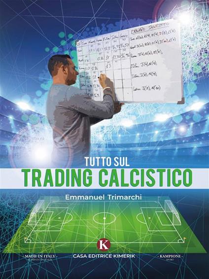 Tutto sul trading calcistico - Emmanuel Trimarchi - ebook