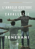 L' angelo custode delle cavallette. Quello che un genitore non dovrebbe mai sapere