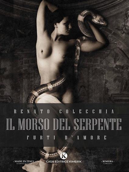 Il morso del serpente. Furti d'amore - Renato Colecchia - ebook
