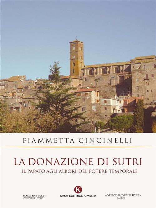 La donazione di Sutri. Il papato agli albori del potere temporale - Fiammetta Cincinelli - ebook