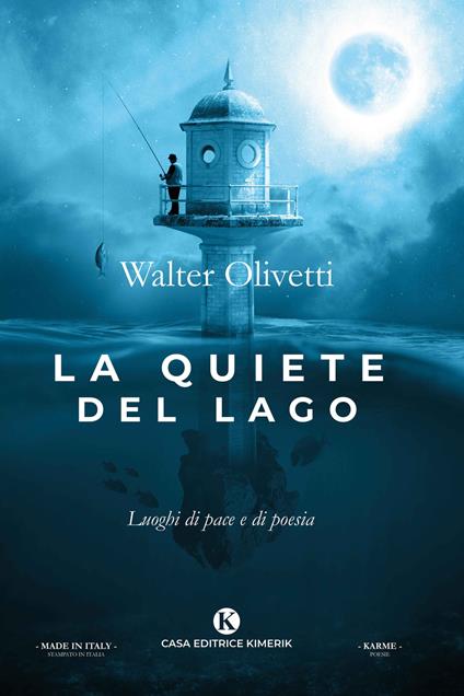 La quiete del lago. Luoghi di pace e di poesia - Walter Olivetti - copertina