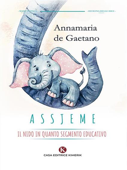 Assjeme. Il nido in quanto segmento educativo - Annamaria De Gaetano - ebook