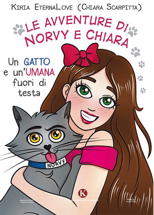 Le avventure di Norvy e Chiara. Un gatto e un'umana fuori di testa - Kiria EternaLove - copertina