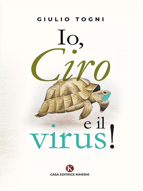 Io, Ciro e il virus! - Giulio Togni - ebook