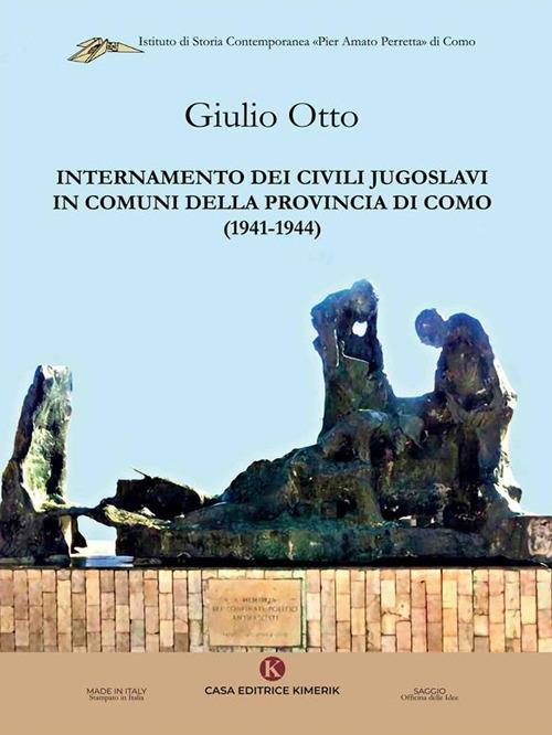 Internamento dei civili jugoslavi in comuni della provincia di Como (1941-1944) - Giulio Otto - ebook