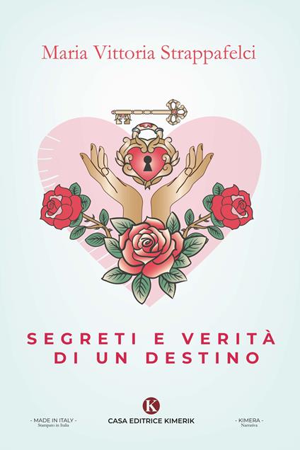 Segreti e verità di un destino - Maria Vittoria Strappafelci - copertina
