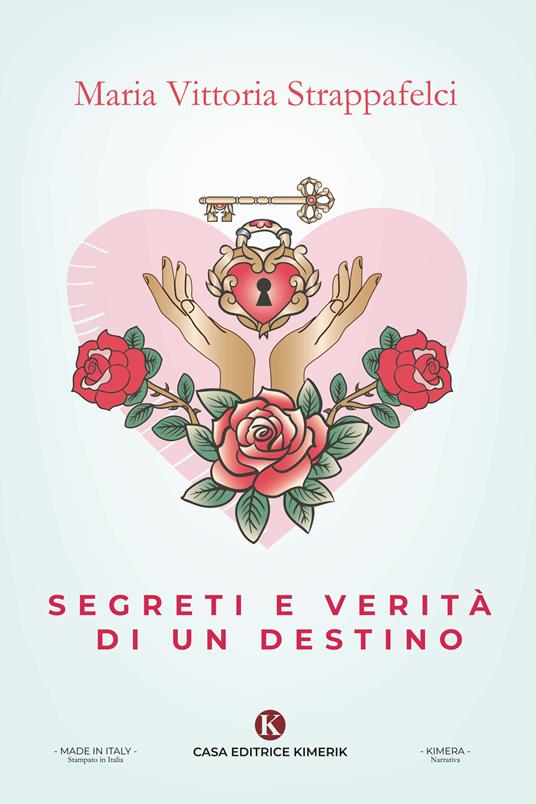 Segreti e verità di un destino - Maria Vittoria Strappafelci - copertina