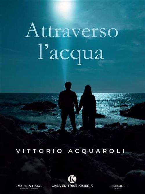 Attraverso l'acqua - Vittorio Acquaroli - ebook