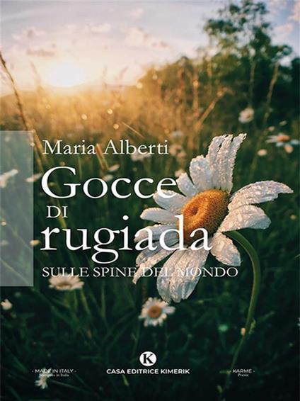 Gocce di rugiada sulle spine del mondo - Maria Alberti - ebook