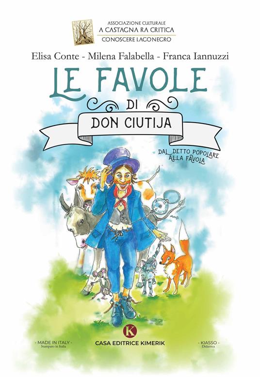 Le favole di Don Ciutija. Dal detto popolare alla favola. Ediz. italiana e inglese - Elisa Conte,Milena Falabella,Franca Iannuzzi - copertina