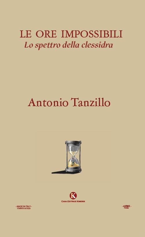 Le ore impossibili. Lo spettro della clessidra - Antonio Tanzillo - copertina