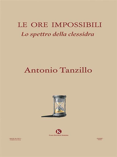 Le ore impossibili. Lo spettro della clessidra - Antonio Tanzillo - ebook