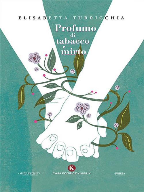 Profumo di tabacco e mirto - Elisabetta Turricchia - ebook