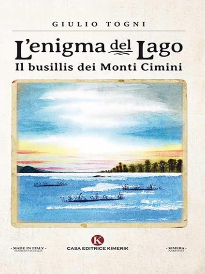 L' enigma del lago. Il busillis dei monti Cimini - Giulio Togni - ebook