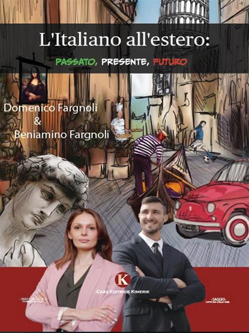 L' italiano all'estero: passato, presente, futuro - Beniamino Fargnoli,Domenico Fargnoli - ebook