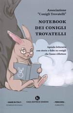 Notebook dei Conigli Trovatelli. Agenda letteraria con storie e fiabe su conigli che fanno riflettere