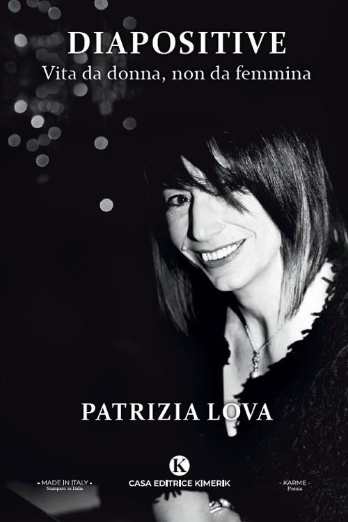 Diapositive. Vita da donna, non da femmina - Patrizia Lova - copertina