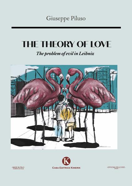 The theory of love. The problem of evil in Leibniz - Giuseppe Piluso - copertina