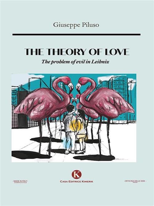 The theory of love. The problem of evil in Leibniz - Giuseppe Piluso - ebook