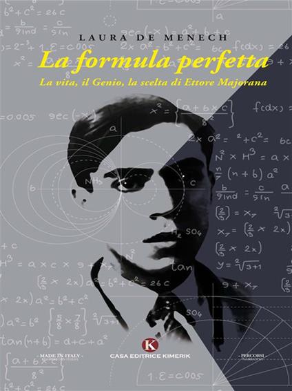La formula perfetta. La vita, il genio, la scelta di Ettore Majorana - Laura De Menech - ebook