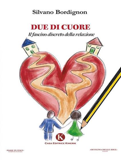 Due di cuore. Il fascino discreto della relazione - Silvano Bordignon - ebook