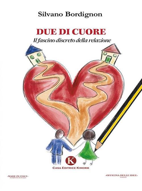 Due di cuore. Il fascino discreto della relazione - Silvano Bordignon - ebook