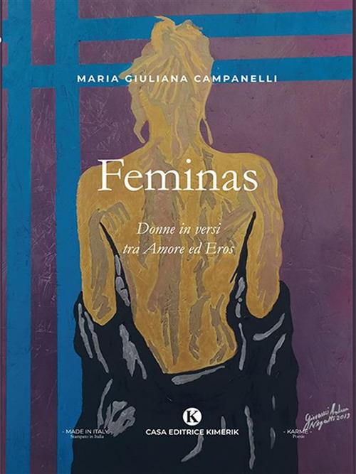 Feminas. Donne in versi tra Amore ed Eros - Maria Giuliana Campanelli - ebook