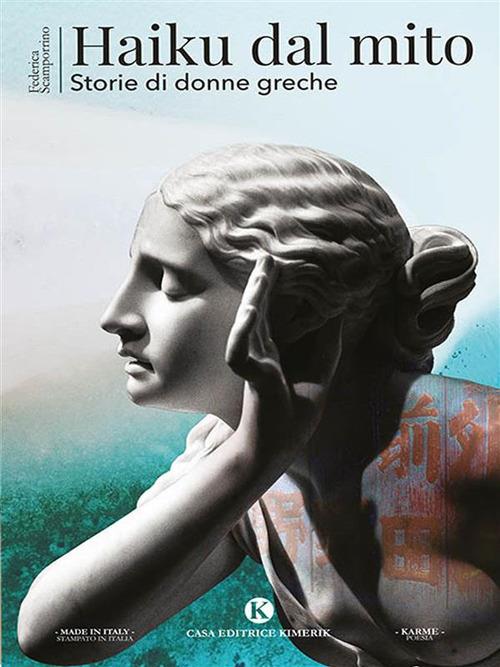 Haiku dal mito. Storie di donne greche - Federica Scamporrino - ebook