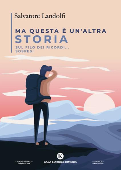 Ma questa è un'altra storia. sul filo dei ricordi... sospesi - Salvatore Landolfi - copertina