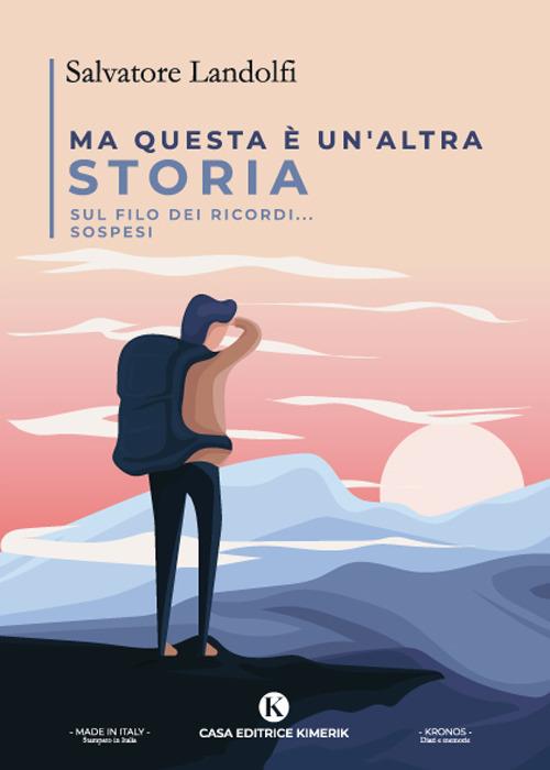 Ma questa è un'altra storia. sul filo dei ricordi... sospesi - Salvatore Landolfi - copertina