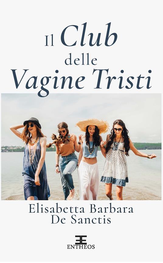 Il club delle vagine tristi - Elisabetta Barbara De Sanctis - ebook